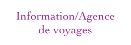 Information/Agence de voyages